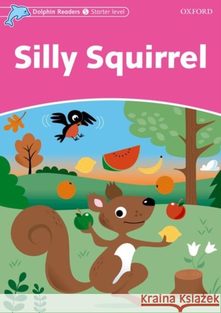 Silly Squirrel Wright, Craig 9780194400763