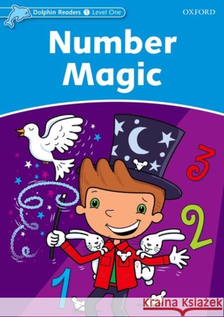 Dolphin Readers: Level 1: 275-Word Vocabulary Number Magic Brooke, Rebecca 9780194400893