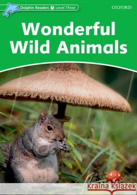 Wonderful Wild Animals Kenshole, Fiona 9780194401043