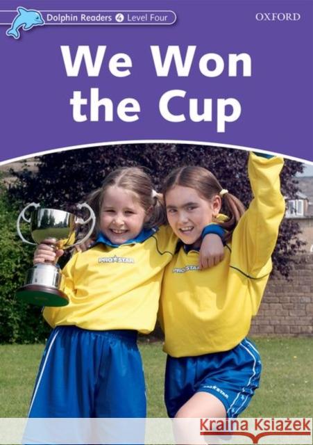 Dolphin Readers: Level 4: 625-Word Vocabulary We Won the Cup Northcott, Richard 9780194401111 Oxford University Press