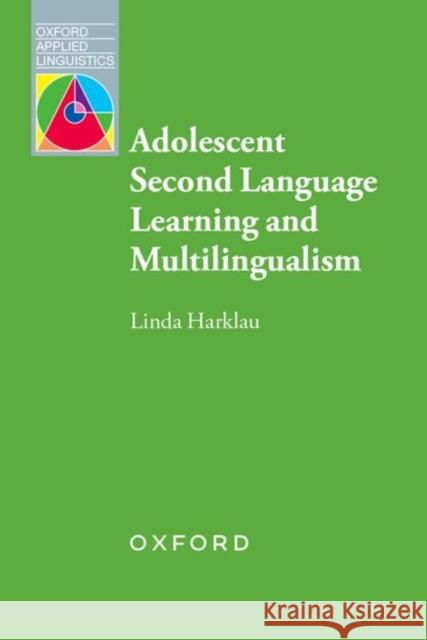 Adolescent Second Language Learning and Multilingualism Linda Harklau   9780194418928