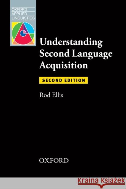 Understanding Second Language Acquisition: Second Edition Ellis, Rod 9780194422048 Oxford University Press