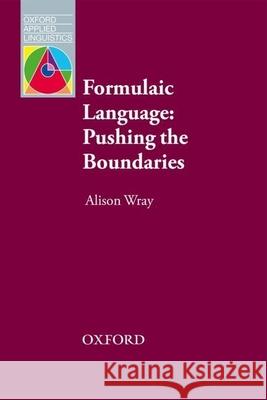 Formulaic Language - Pushing the Boundaries  9780194422451 OXFORD UNIVERSITY PRESS