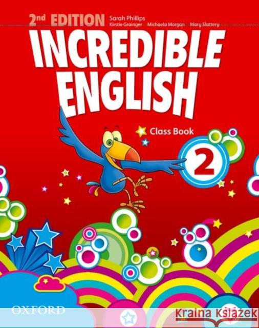 Incredible English  2E 2 CB OXFORD Phillips Sarah Grainger Kirstie Morgan Michaela 9780194442299