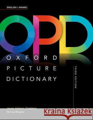 Oxford Picture Dictionary Third Edition: English/Arabic Dictionary Jayme Adelson-Goldstein Norma Shapiro  9780194505307