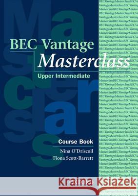 BEC Vantage Masterclass, Upper Intermediate, Course Book  O'Driscoll 9780194531979