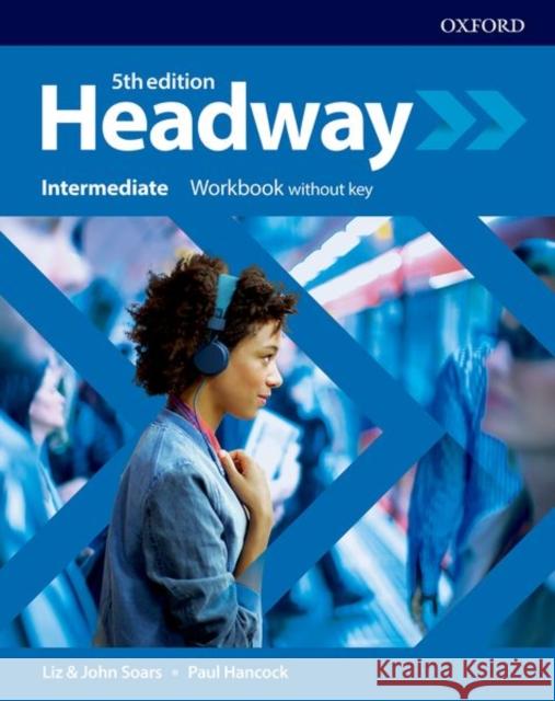 Headway 5E Intermediate WB without key OXFORD Soars Liz Soars John Hancock Paul 9780194539678 Oxford University Press