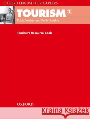 Tourism 1: Teacher's Resource Book Walker, Robin 9780194551014 0