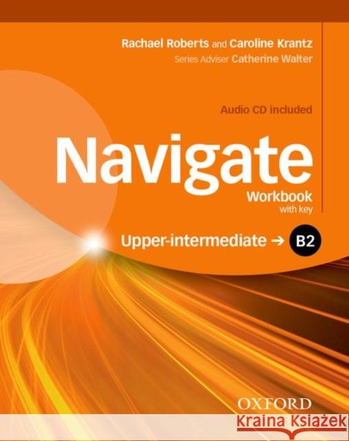 Navigate: B2 Upper-intermediate: Workbook with CD (with key) Roberts, Rachael 9780194566797