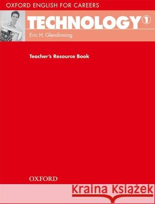 Oxford English for Careers: Technology 1: Teacher's Resource Book David Bonamy 9780194569514