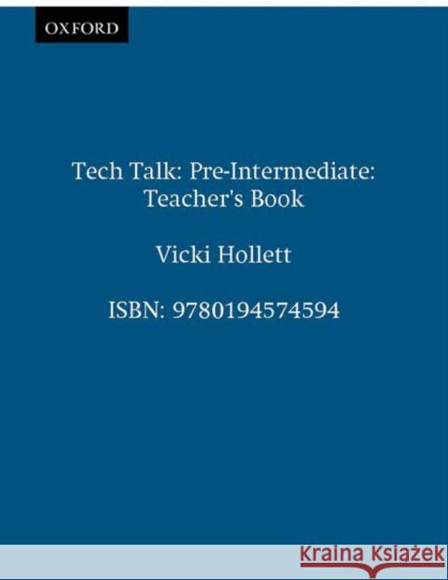 Tech Talk Pre-Intermediate: Teacher's Book Vicki Hollett 9780194574594