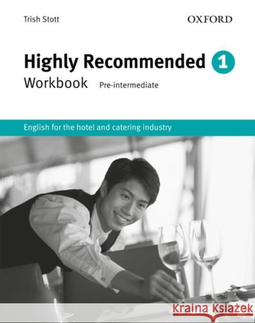 Highly Recommended: English for the Hotel and Catering Industry Workbook Stott, Trish 9780194574655 0