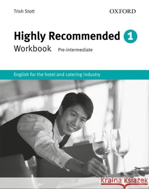 Highly Recommended: English for the Hotel and Catering Industry Workbook Stott, Trish 9780194574655