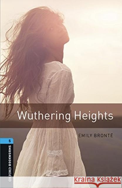 Oxford Bookworms Library: Level 5:: Wuthering Heights audio pack Emily Bronte 9780194621182