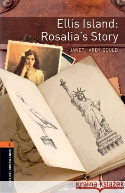 Oxford Bookworms 3e 2 Ellis Island Rosalias Story Hardy Gould 9780194634441 Oxford University Press