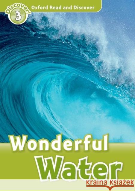 Oxford Read and Discover: Level 3: 600-Word Vocabulary Wonderful Water Palin, Cheryl 9780194643764