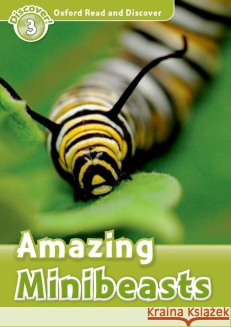 Read and Discover: Level 3: 600-Word Vocabulary Amazing Minibeasts Palin, Cheryl 9780194643795