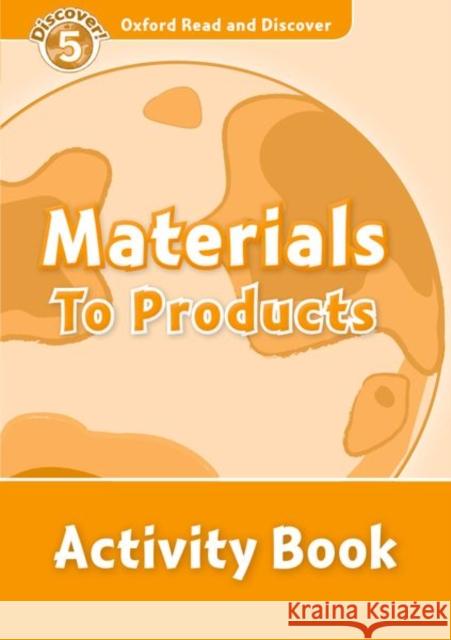 Read and Discover Level 5 Materials to Products Activity Book Alex Raynham 9780194645157 OUP Oxford
