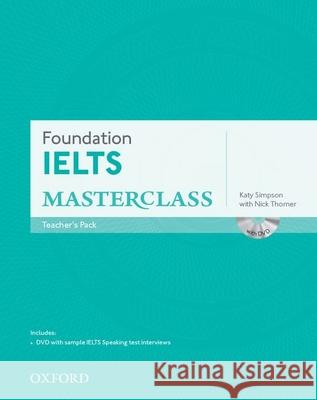 Foundation Ielts Masterclass Teachers Book and DVD Pack [With DVD ROM] Thorner Rogers 9780194705318 Oxford University Press