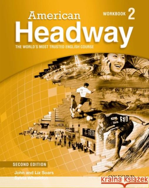 American Headway 2 Workbook Soars, Joan 9780194727853