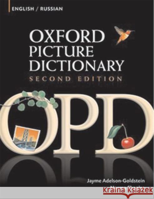 Oxford Picture Dictionary Second Edition: English-Russian Edition : Bilingual Dictionary for Russian-speaking teenage and adult students of English Jayme Adelson-Goldstein Norma Shapiro 9780194740173