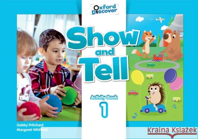 Show and Tell: Level 1: Activity Book Pritchard Gabby Whitfield Margaret 9780194779029