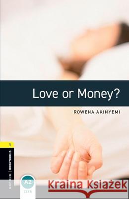 Oxford Bookworms Library: Level 1:: Love or Money? Akinyemi, Rowena 9780194789080