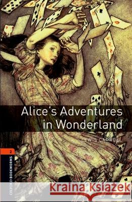 Oxford Bookworms Library: Alice's Adventures in Wonderland: Level 2: 700-Word Vocabulary Basset, Jennifer 9780194790512 Oxford University Press