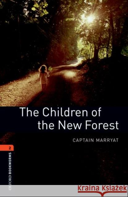 Oxford Bookworms Library: The Children of the New Forest: Level 2: 700-Word Vocabulary Marryat, Captain 9780194790543