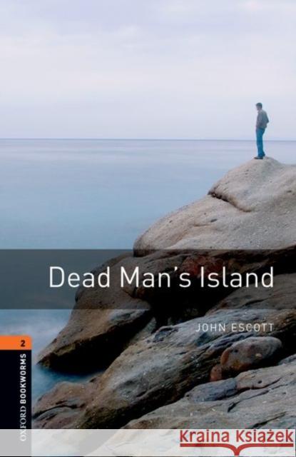 Oxford Bookworms Library: Dead Man's Island: Level 2: 700-Word Vocabulary Escott, John 9780194790550