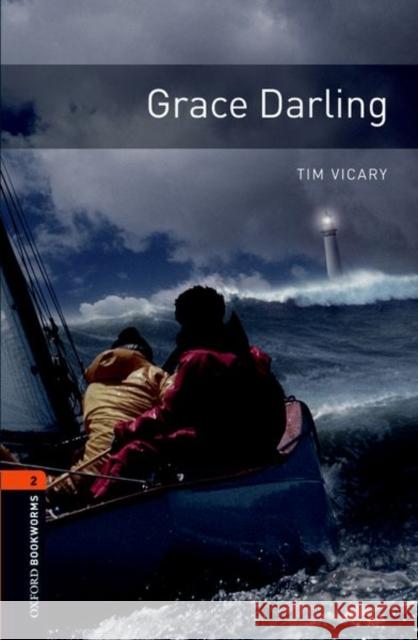 Oxford Bookworms Library: Grace Darling: Level 2: 700-Word Vocabulary Vicary, Tim 9780194790611 Oxford University Press