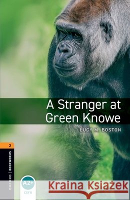 Oxford Bookworms Library: Level 2:: A Stranger at Green Knowe Mowat, Diane 9780194790734
