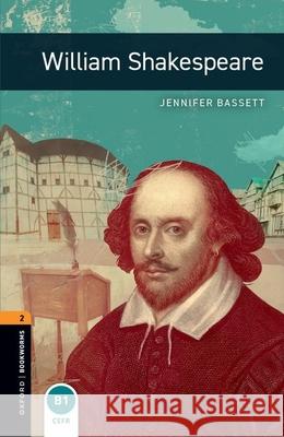 Oxford Bookworms Library: Level 2: William Shakespeare Bassett, Jennifer 9780194790765