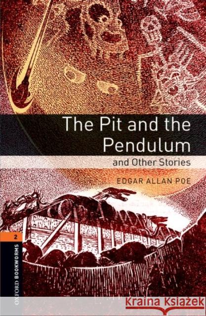 Oxford Bookworms Library: The Pit and the Pendulum and Other Stories: Level 2: 700-Word Vocabulary Allan Poe, Edgar 9780194790871