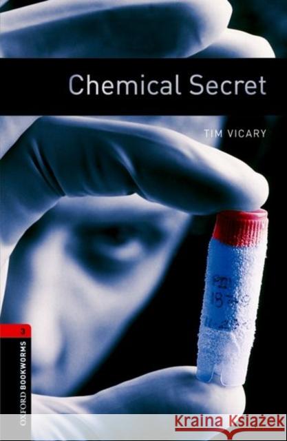 Oxford Bookworms Library: Chemical Secret: Level 3: 1000-Word Vocabulary Vicary, Tim 9780194791120