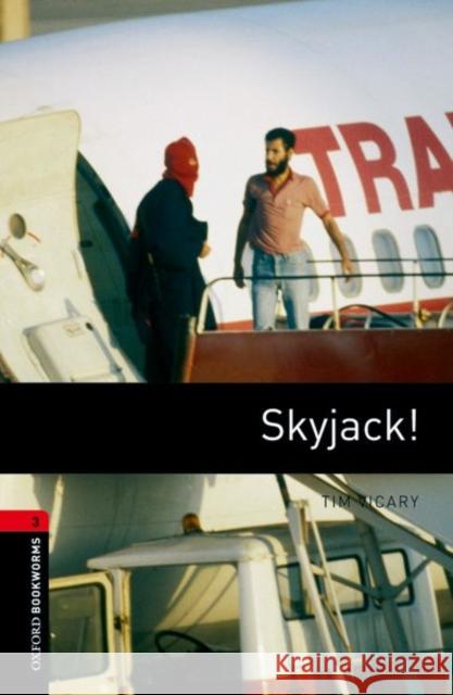 Oxford Bookworms Library: Skyjack!: Level 3: 1000-Word Vocabulary Vicary, Tim 9780194791304 Oxford University Press