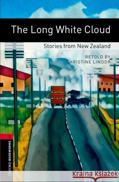 Oxford Bookworms Library: The Long White Cloud: Stories from New Zealand: Level 3: 1000-Word Vocabulary Lindop, Christine 9780194791397