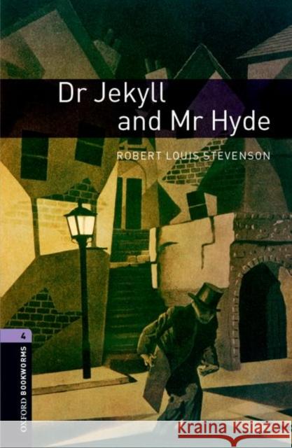 Oxford Bookworms Library: Level 4:: Dr Jekyll and Mr Hyde Robert Louis Stevenson 9780194791700