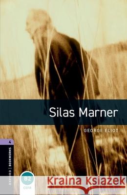Oxford Bookworms Library: Silas Marner: Level 4: 1400-Word Vocabulary Clare West 9780194791847 Oxford University Press