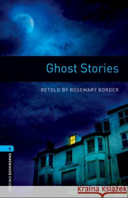 Oxford Bookworms Library: Level 5:: Ghost Stories   9780194792257 Oxford University Press