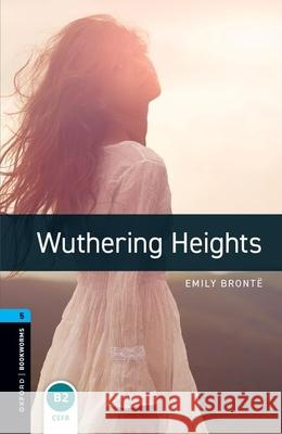 Oxford Bookworms Library: Level 5: Wuthering Heights Clare West 9780194792349