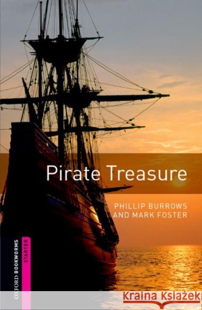 Oxford Bookworms Library: Starter Level:: Pirate Treasure Mark Foster 9780194793643