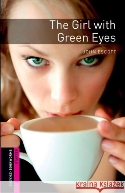 Oxford Bookworms Library: Starter Level: The Girl with Green Eyes Escott, John 9780194794343