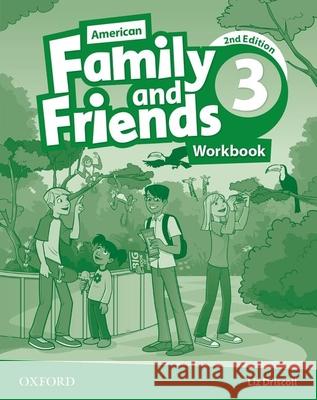 American Family and Friends: Level Three: Workbook: Supporting All Teachers, Developing Every Child Naomi Simmons Tamzin Thompson Jenny Quintana 9780194816250