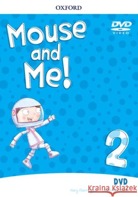 Mouse and Me!: Level 2: DVD: Who do you want to be? Mary Charrington Charlotte Covill  9780194821544