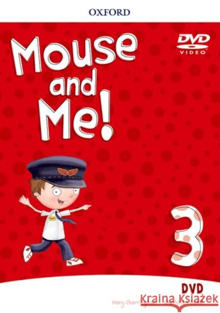 Mouse and Me!: Level 3: DVD: Who do you want to be? Mary Charrington Charlotte Covill  9780194821551