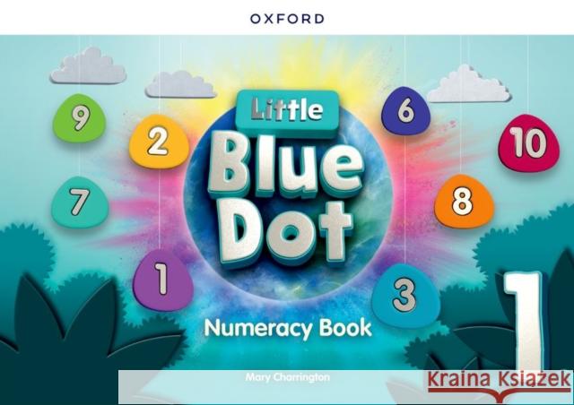 Little Blue Dot: Level 1: Numeracy Book: Print Numeracy Book Charrington 9780194862684