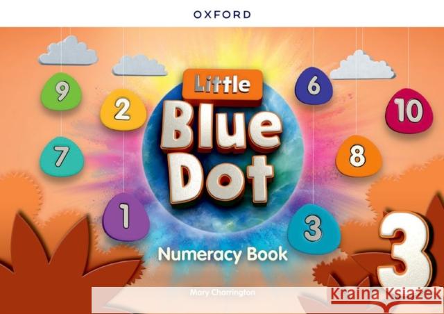 Little Blue Dot: Level 3: Numeracy Book: Print Numeracy Book Charrington, Mary 9780194863087