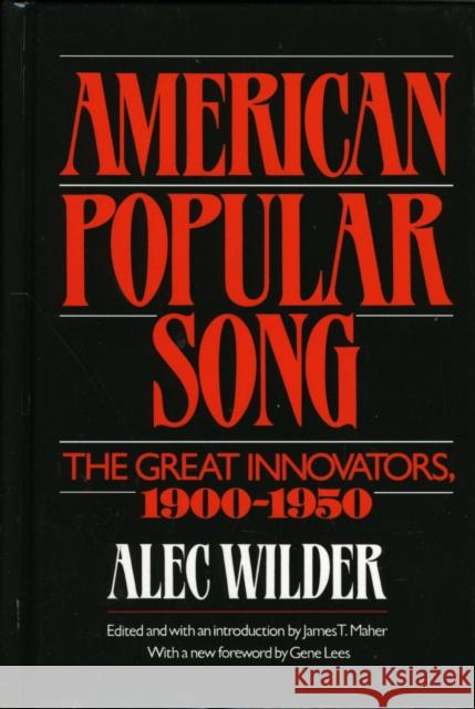 American Popular Song: The Great Innovators, 1900-1950 Wilder, Alec 9780195014457 Oxford University Press, USA