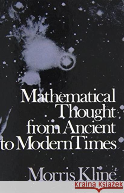Mathematical Thought from Ancient to Modern Times Morris Kline 9780195014969 Oxford University Press, USA
